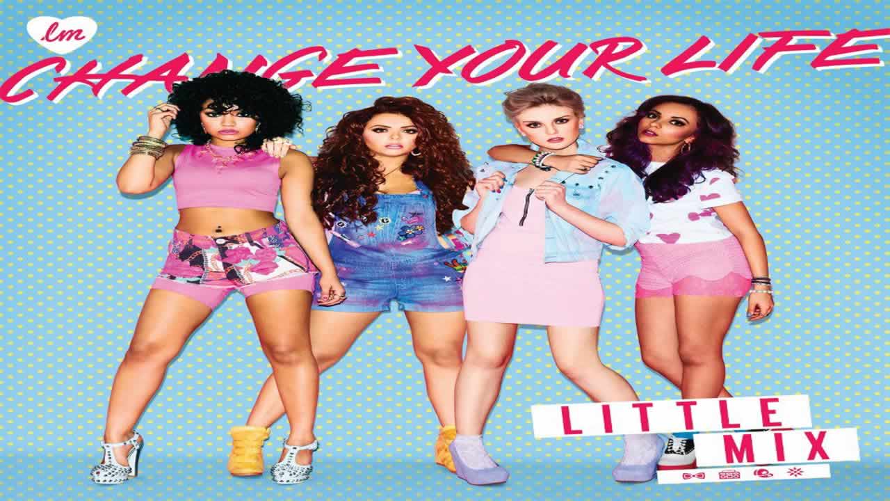 Little-Mix-Change-your-life
