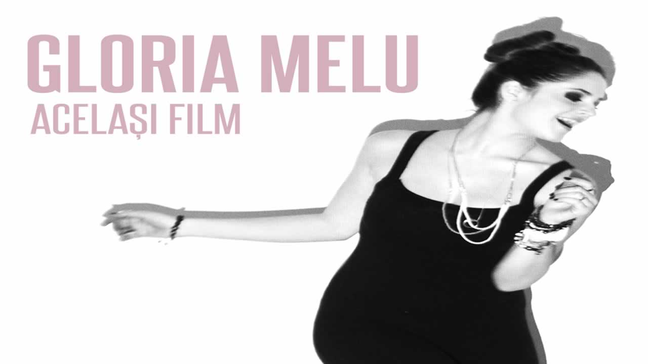 Gloria Melu - Acelasi film