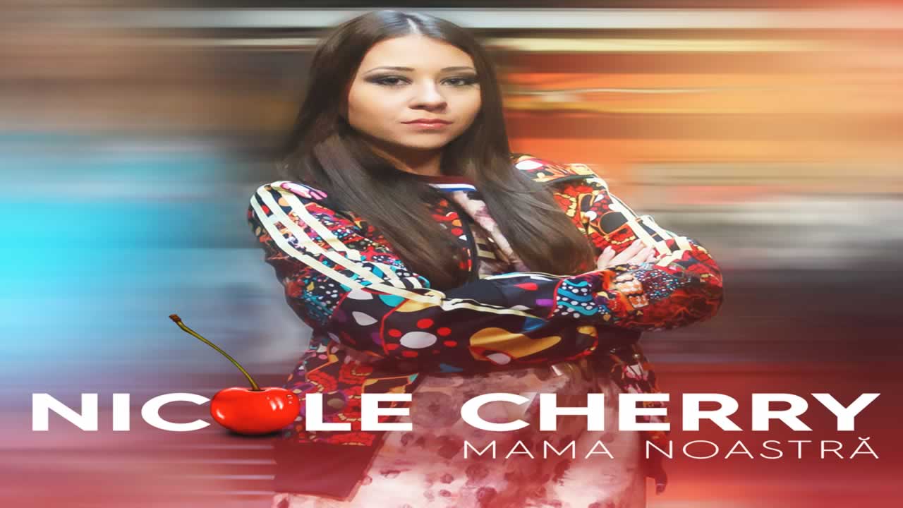 Nicole Cherry - Mama noastra