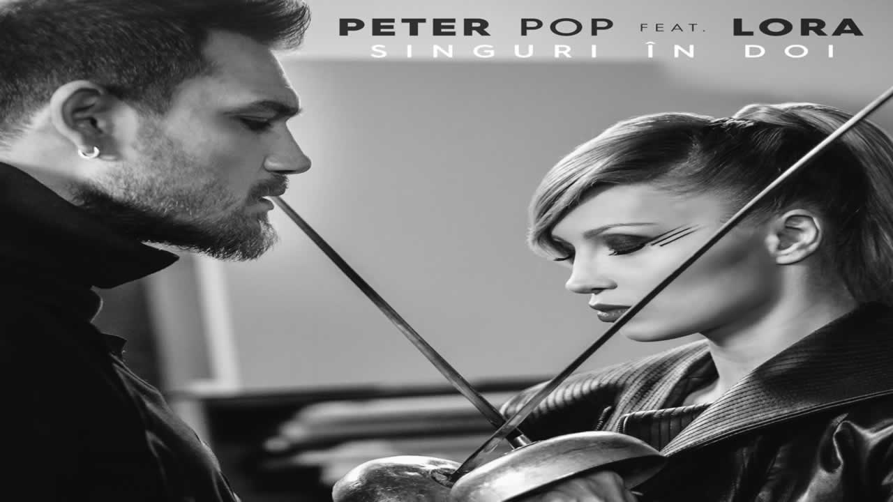 Peter Pop feat. Lora - Singuri in doi