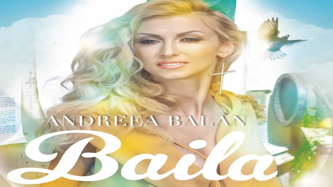Andreea Balan - Baila
