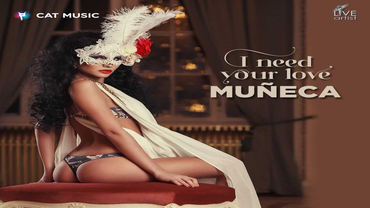 Muneca - i need your love