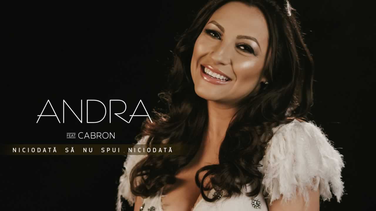 Andra - Niciodata Sa Nu Spui Niciodata (feat. Cabron)