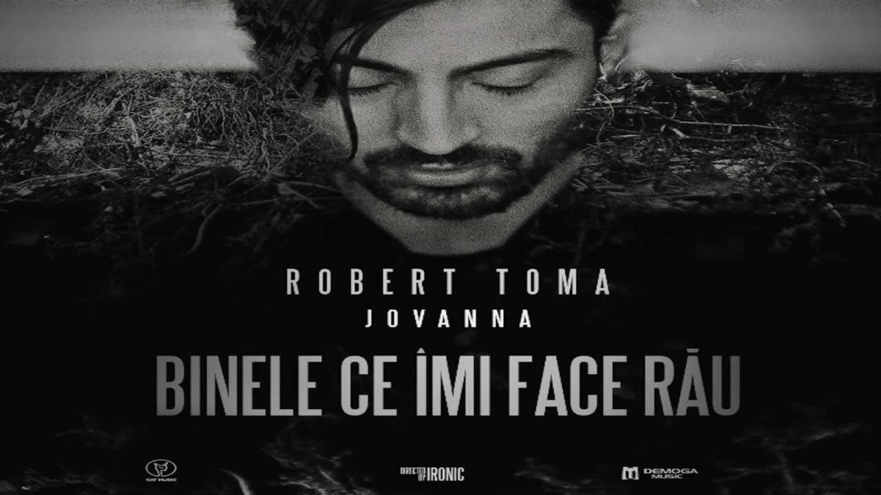 Robert Toma feat. Jovanna - Binele ce imi face rau