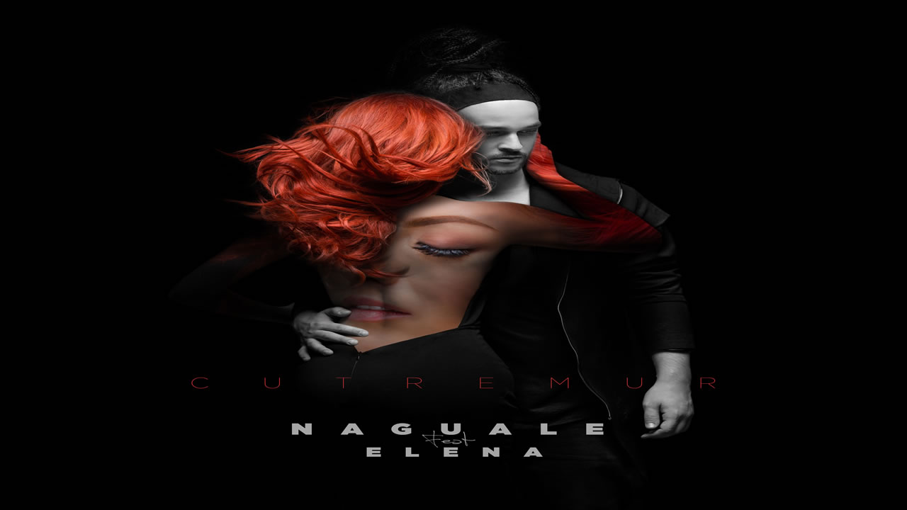 Naguale feat. Elena - Cutremur