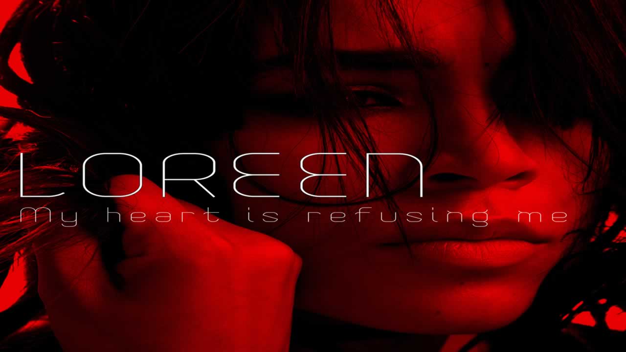Loreen-My-Heart-is-refusing-me