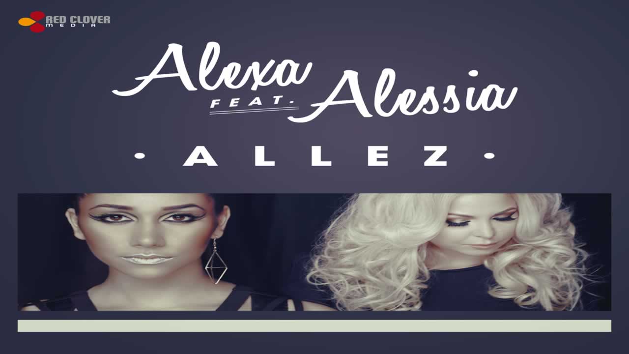 Alexa feat. Alessia - Allez