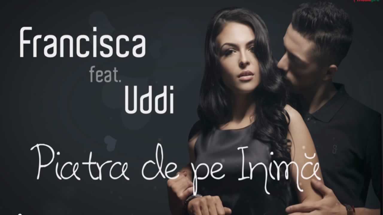 Francisca feat. Uddi - Piatra de pe inima