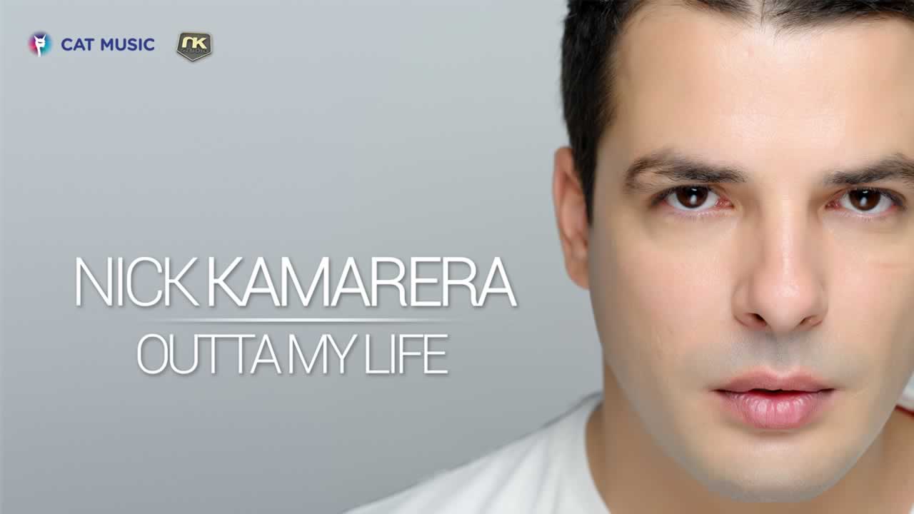 Nick Kamarera - Outta My Life