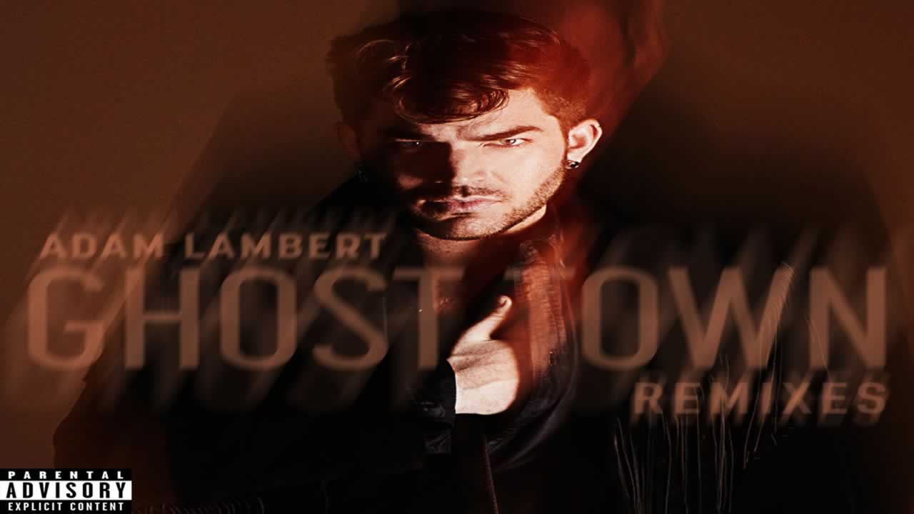 Adam Lambert - Ghost Town Remixes