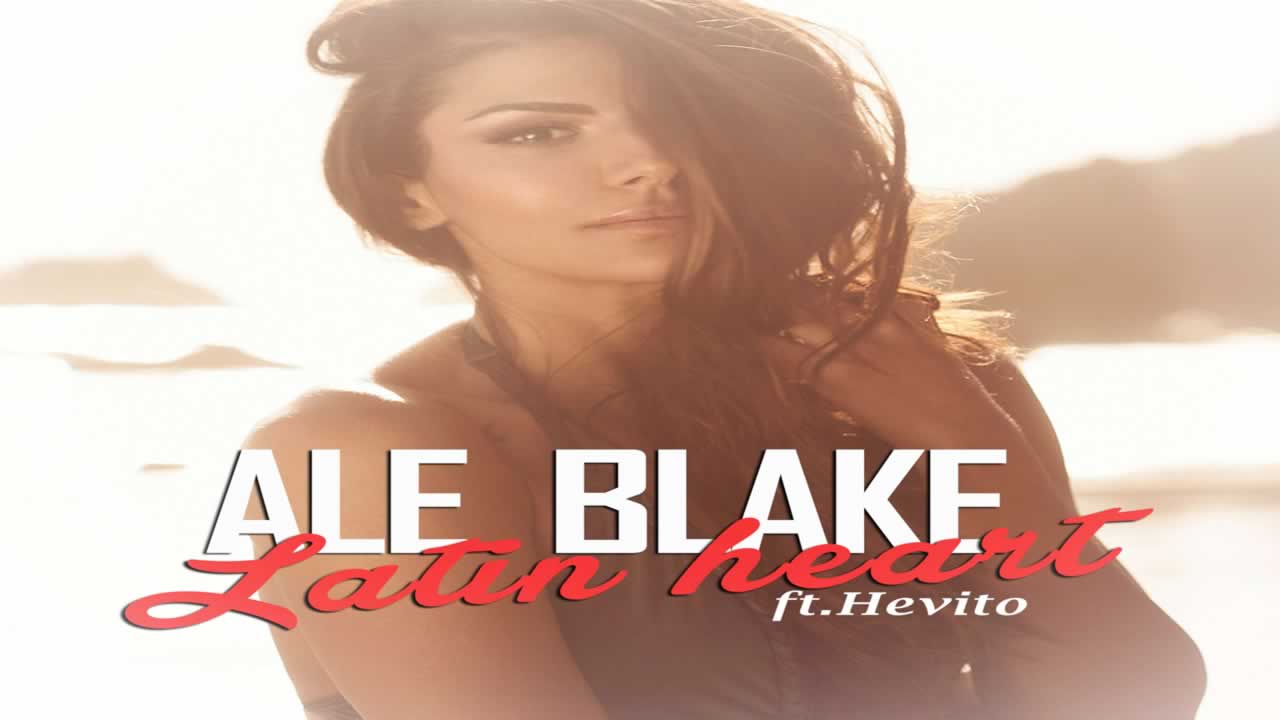 Ale Blake feat Hevito - Latin Heart