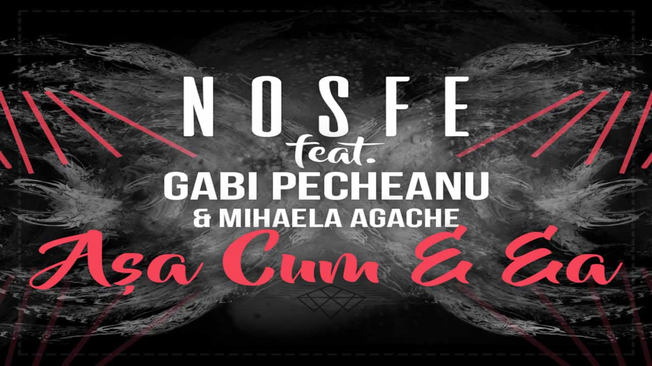 Nosfe feat. Gabi Pecheanu & Mihaela Agache - Asa cum e ea
